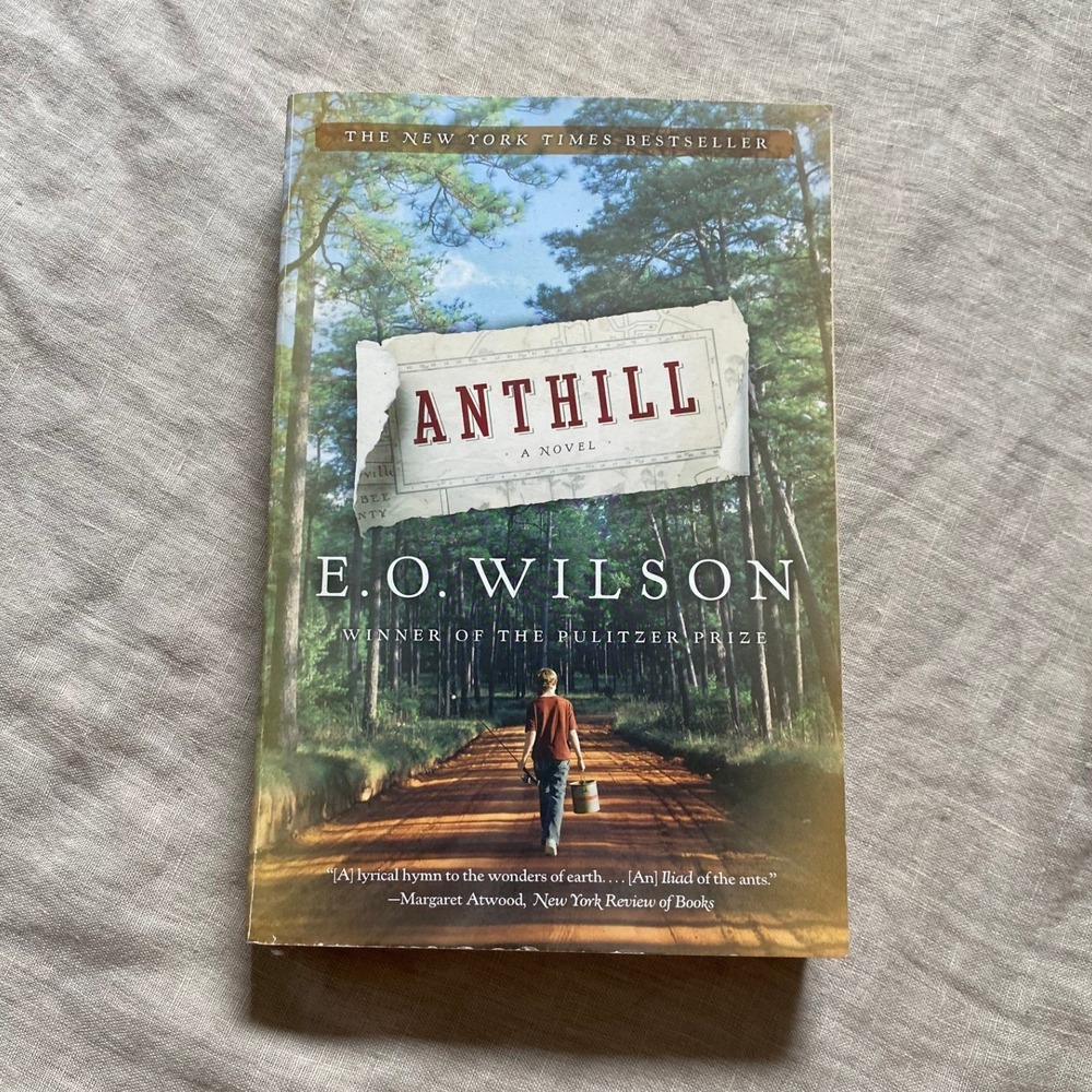 Anthill A Novel by E.O. Wilson Paperback‎ 2011 Pulitzer Prize Winning Author